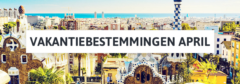 Vakantiebestemmingen april