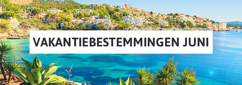 Vakantiebestemmingen juni