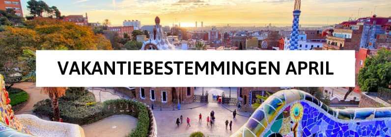 Vakantiebestemmingen april