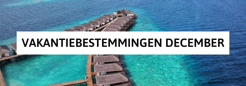 Vakantiebestemmingen december